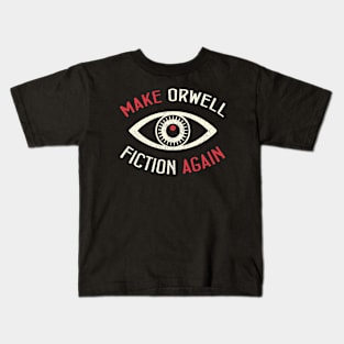 Make Orwell Fiction Again Conspiracy Theorist Kids T-Shirt